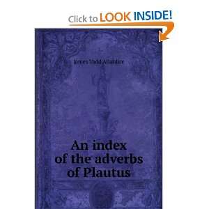    An index of the adverbs of Plautus James Todd Allardice Books