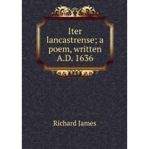   Poem, Written A.D. 1636 (9785876528490): Richard James: Books
