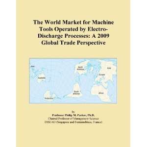  The World Market for Machine Tools Operated by Electro 