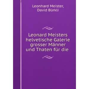   nner und Thaten fÃ¼r die . David BÃ¼rkli Leonhard Meister Books