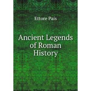  Ancient Legends of Roman History Ettore Pais Books