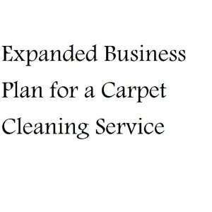  Expanded Business Plan for a Carpet Cleaning Service (Fill 
