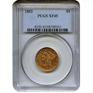  1852 Gold $5 Liberty Head XF45 PCGS