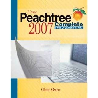 Using Peachtree Complete 2007 for Accounting (with CD ROM) by Glenn 