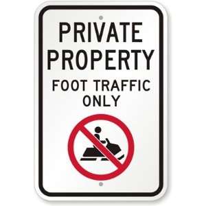   Property Foot Traffic Only Aluminum Sign, 18 x 12
